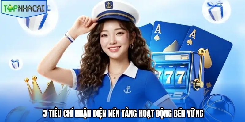 3 tiêu chí nhận diện nền tảng hoạt động bền vững
