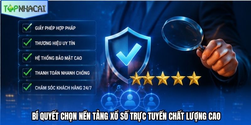 Bí quyết chọn nền tảng xổ số trực tuyến chất lượng cao