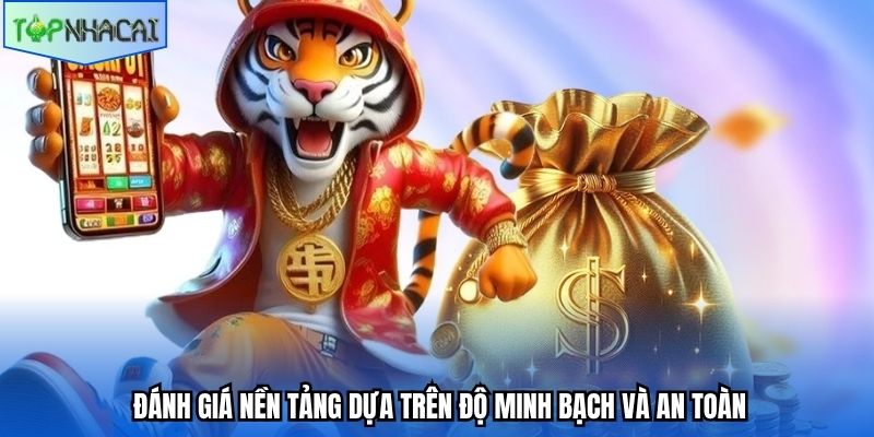 Đánh giá nền tảng dựa trên độ minh bạch và an toàn