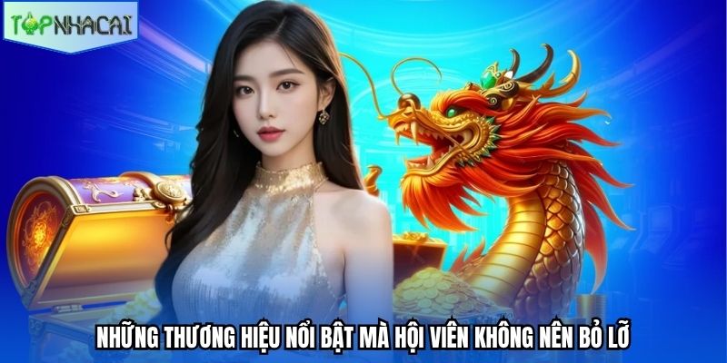 Những thương hiệu nổi bật mà hội viên không nên bỏ lỡ