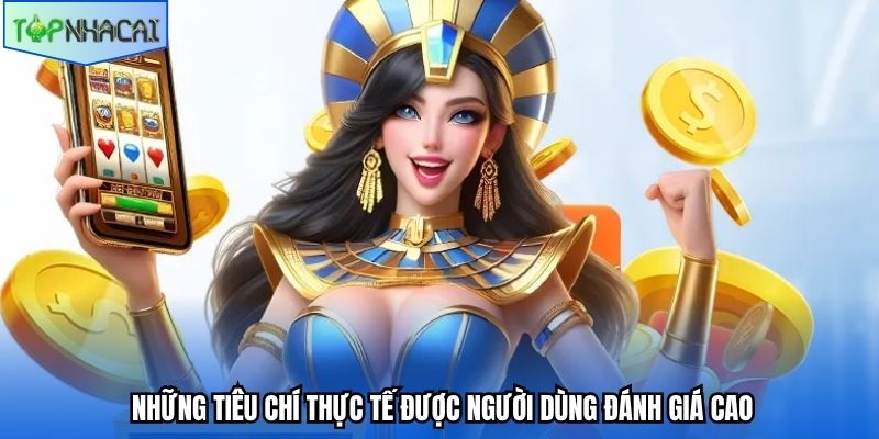 Những tiêu chí thực tế được người dùng đánh giá cao