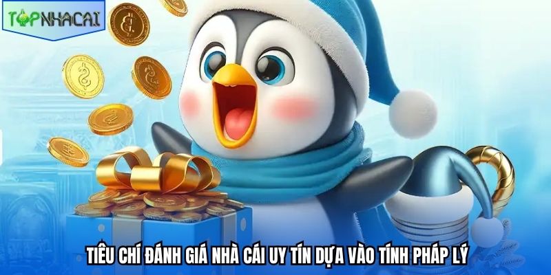 Tiêu chí đánh giá nhà cái uy tín dựa vào tính pháp lý