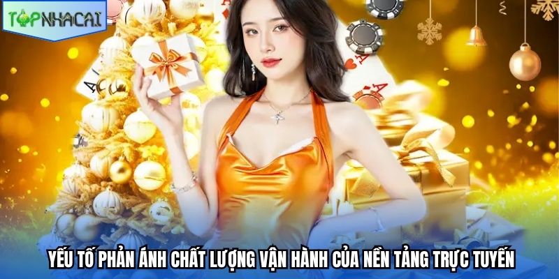 Yếu tố phản ánh chất lượng vận hành của nền tảng trực tuyến